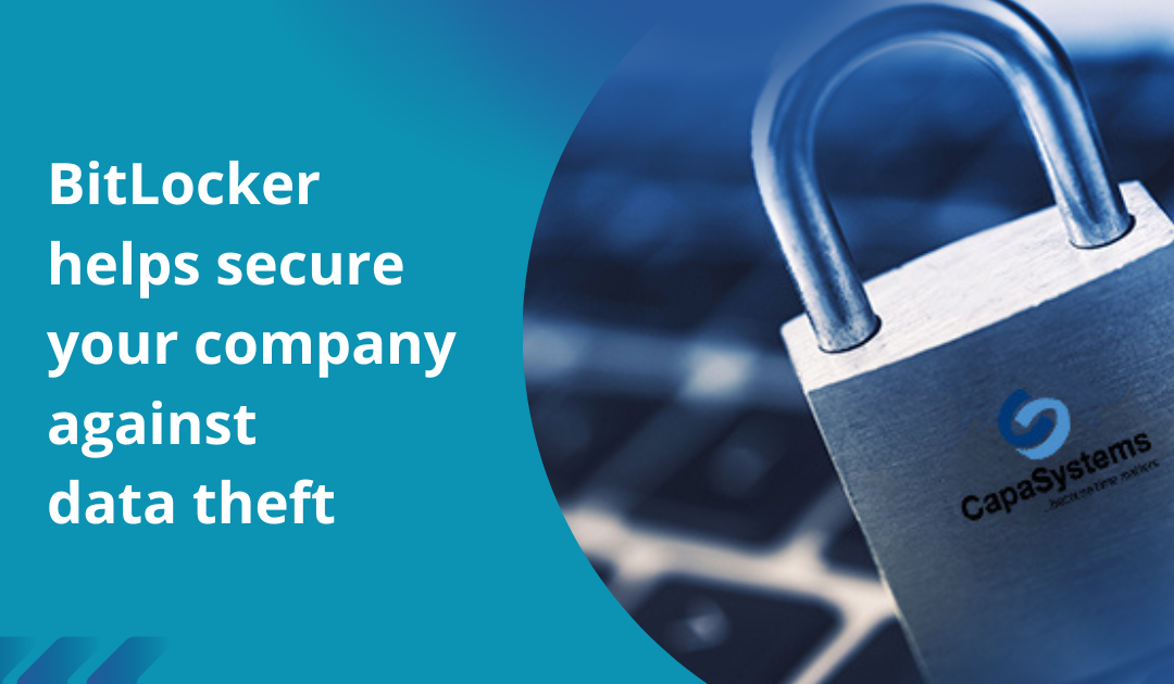 BitLocker helps secure your company against data theft