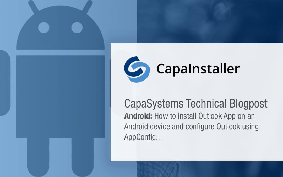 Android: How to install Outlook App on an Android device and configure Outlook using AppConfig