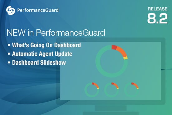 Release PerformanceGuard 8.2: End Big Bang Computer Replacements and Guesswork