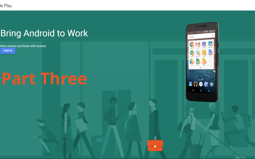 Android Enterprise Part 3 – Using Managed Google Play Store