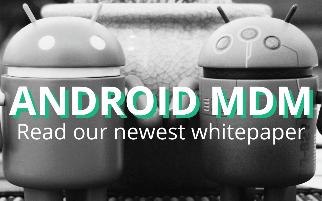 New Android MDM whitepaper