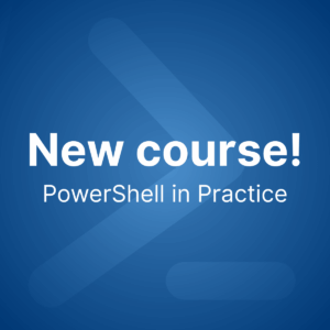 PowerShell in Practice course
